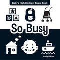 So Busy: Baby's High-Contrast Board Book