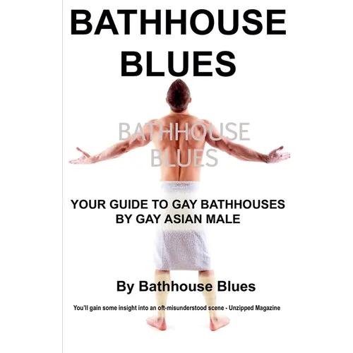 Bathhouse Blues: Your Guide to Gay Bathhouses