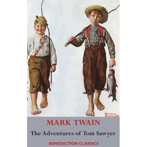 The Adventures of Tom Sawyer (Unabridged. Complete with all original illustrations)