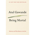 Being Mortal: Medicine and What Matters in the End