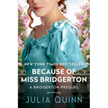 Because of Miss Bridgerton: A Bridgerton Prequel