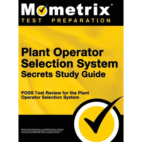 Plant Operator Selection System Secrets Study Guide: Poss Test Review for the Plant Operator Selection System