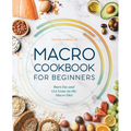 Macro Cookbook for Beginners: Burn Fat and Get Lean on the Macro Diet