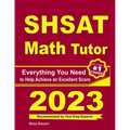 SHSAT Math Tutor: Everything You Need to Help Achieve an Excellent Score