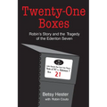 Twenty-One Boxes: Robin's Story and the Tragedy of the Edenton Seven