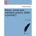 Music: Lyrical and Narrative Poems. [With a Portrait.]