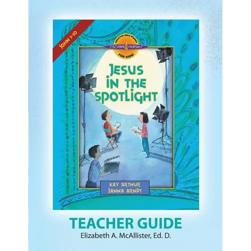 Discover 4 Yourself(r) Teacher Guide: Jesus in the Spotlight