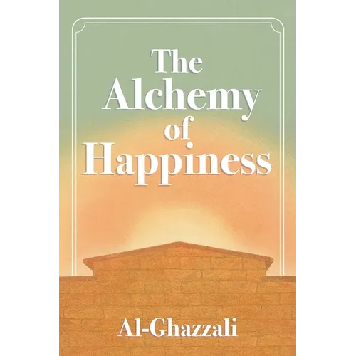 The Alchemy of Happiness