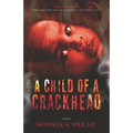 A Child of A Crack Head
