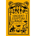 Ancient Egyptian Magic: A Hands-On Guide