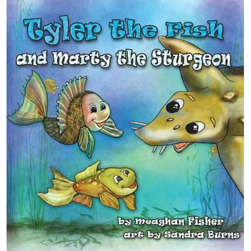 Tyler the Fish and Marty the Sturgeon