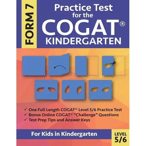 Practice Test for the CogAT Kindergarten Form 7 Level 5/6: Gifted and Talented Test Prep for Kindergarten, CogAT Kindergarten Practice Test; CogAT For