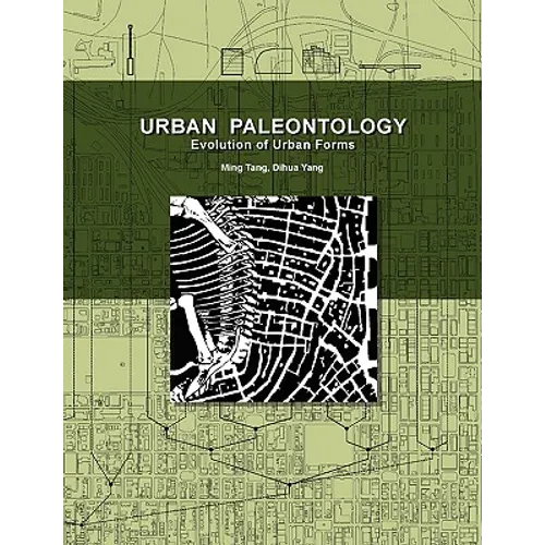 Urban Paleontology: Evolution of Urban Forms