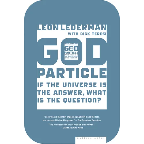 The God Particle: If the Universe Is the Answer, What Is the Question?