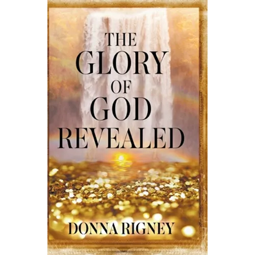 The Glory of God Revealed