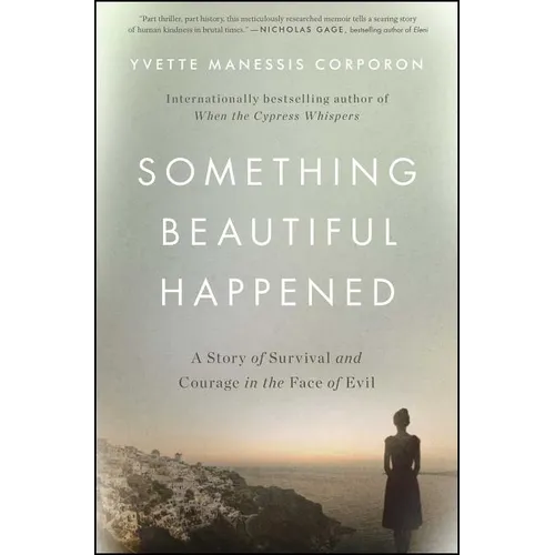 Something Beautiful Happened: A Story of Survival and Courage in the Face of Evil
