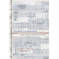 Libretto Lunaversitol: Notes Towards a Glottogenetic Process