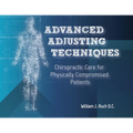 Advanced Adjusting Techniques: Chiropractic Care for Physically Compromised Patients