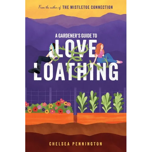 A Gardener's Guide to Love and Loathing