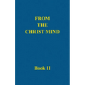 From the Christ Mind, Book II