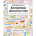 The Practice of Enterprise Architecture: A Modern Approach to Business and IT Alignment