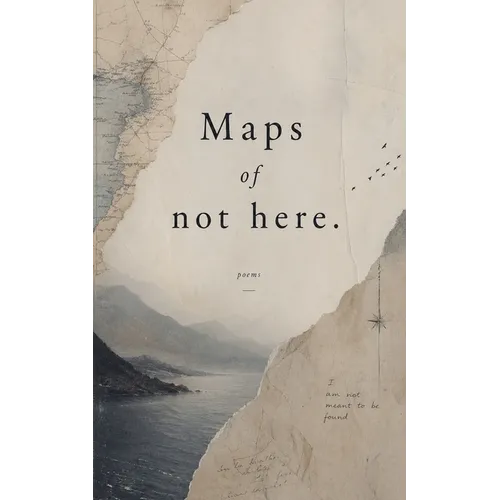 Maps of not here
