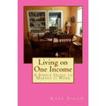 Living on One Income: A Simple Guide to Making it Work