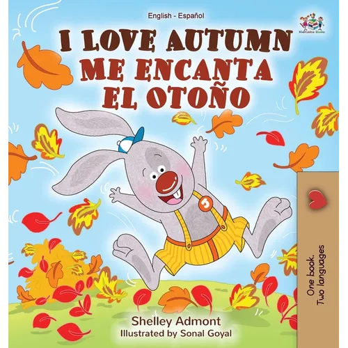 I Love Autumn Me encanta el Otoño: English Spanish Bilingual Book