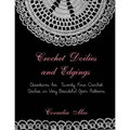 Crochet Doilies and Edgings: Directions for Twenty Four Crochet Doilies in Very Beautiful Patterns