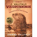 J. Walitalo Woodburnings: Highlights from the First Five Years