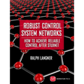 Robust Control System Networks: How to Achieve Reliable Control After Stuxnet