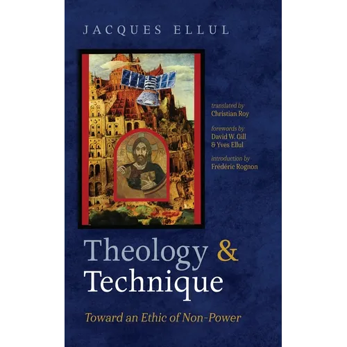 Theology and Technique: Toward an Ethic of Non-Power