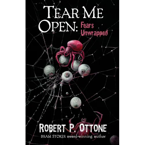 Tear Me Open: Fears Unwrapped