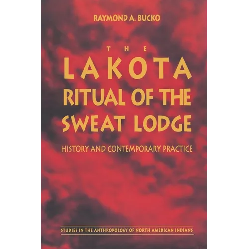 The Lakota Ritual of the Sweat Lodge: History and Contemporary Practice