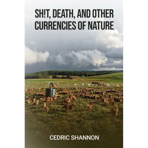 Sh!t, Death, and Other Currencies of Nature
