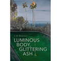 Luminous Body, Glittering Ash