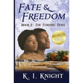 Fate & Freedom: Book II - The Turning Tides