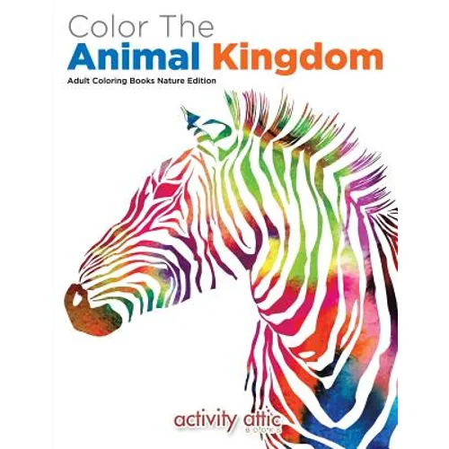 Color The Animal Kingdom Adult Coloring Books Nature Edition