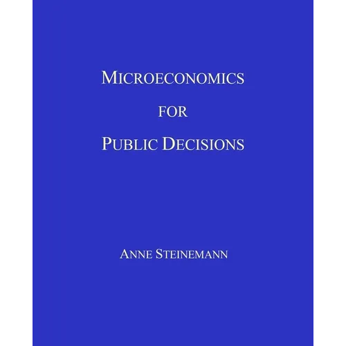 Microeconomics for Public Decisions