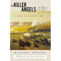 The Killer Angels: A Novel of the Civil War