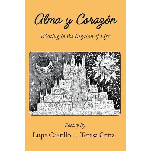 Alma y Corazon: Writing in the Rhythm of Life
