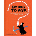 Dying to Ask: 38 Questions from Kids about Death