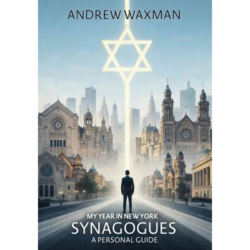 My Year in New York Synagogues: A Personal Guide