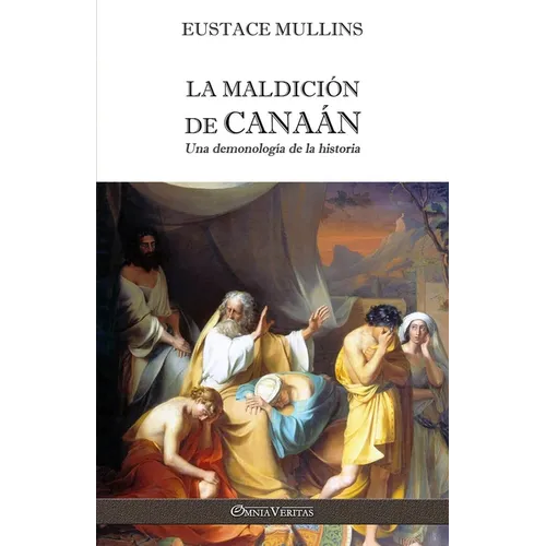 La Maldición de Canaán: Una demonología de la historia