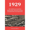 1929: The Wall Street Crash That Shattered the American Economy and Ignited the Great Depression