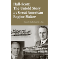Hall-Scott: The Untold Story of a Great American Engine Maker