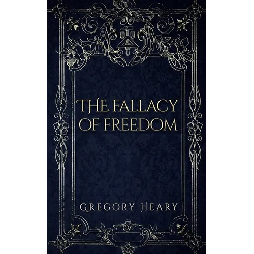 The Fallacy of Freedom
