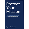 Protect Your Mission: The finance framework for nonprofit leaders