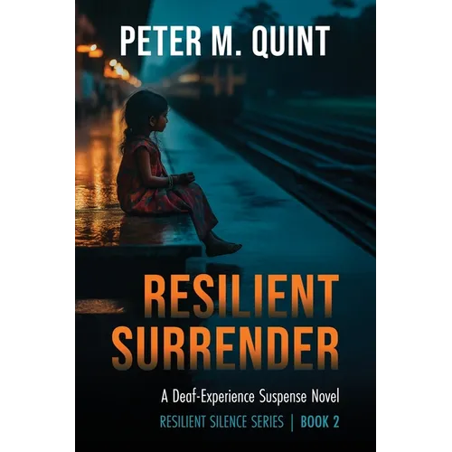 Resilient Surrender: A Deaf-Experience Suspense Novel