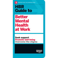 HBR Guide to Better Mental Health at Work (HBR Guide Series)